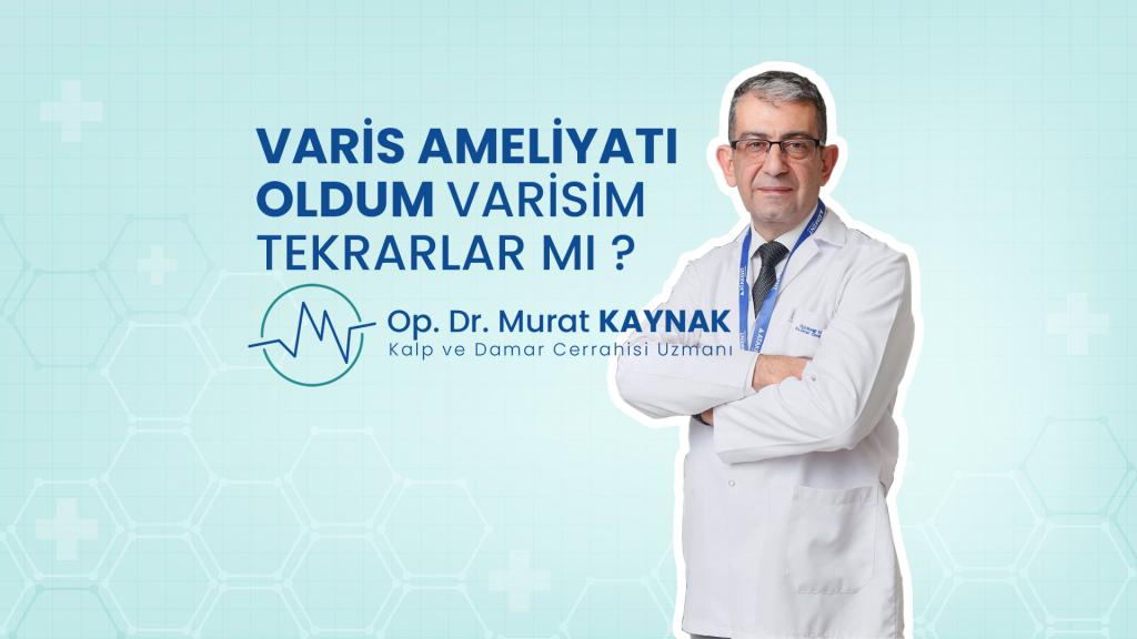 Varis Tekrarlar mı ? Murat Kaynak Anlatıyor: Skleroterapi Sonrası Bilinmesi Gerekenler